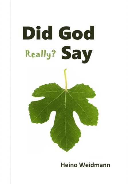 Heino Weidmann, Heino Weidmann - Did God Really? Say, E-bok