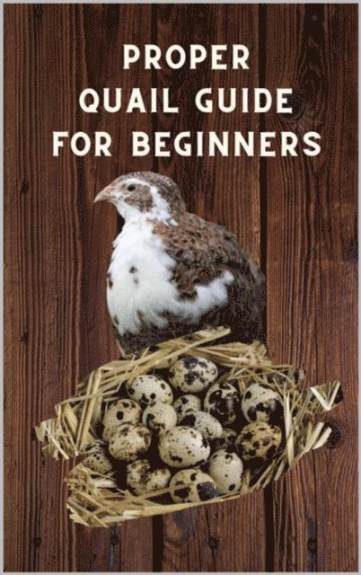 Thorsten Hawk - Proper Quail Guide for Beginners, E-bok. Tillgänglighet: Lägg i varukorg