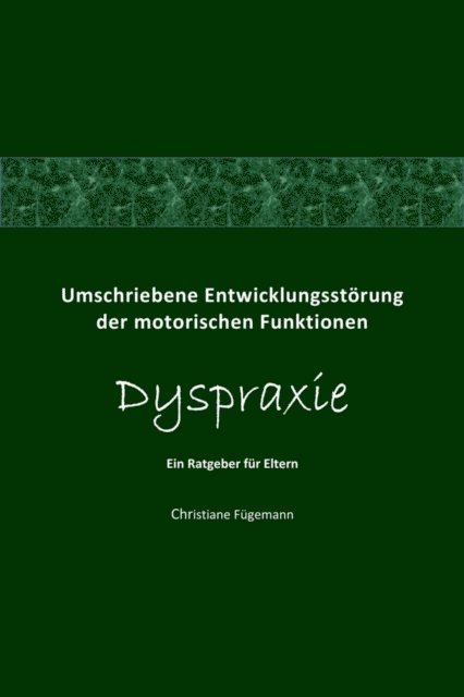 Christiane Fugemann - Umschriebene Entwicklungsstörung der motorischen Funktionen Dyspraxie, E-bok