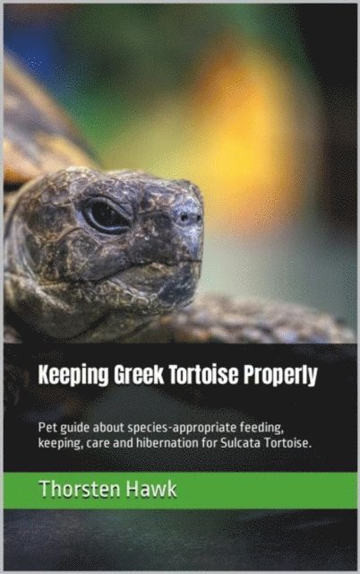 Thorsten Hawk - Keeping Greek Tortoise Properly, E-bok. Tillgänglighet: Lägg i varukorg