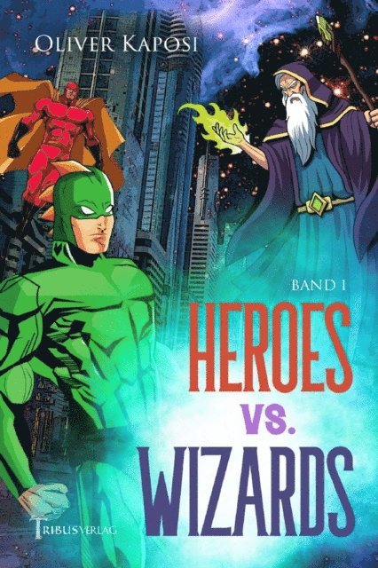 Oliver Kaposi, Tribus Verlag - Heroes vs. Wizards, E-bok