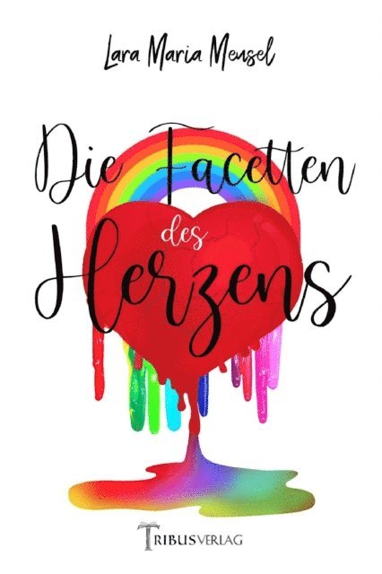 Lara Maria Meusel, Tribus Verlag - Die Facetten des Herzens, E-bok