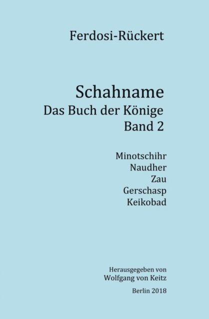 Friedrich Ruckert - Schahname - Das Buch der Könige, Band 2, E-bok