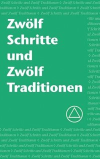 ZwÃ¶lf Schritte und ZwÃ¶lf Traditionen