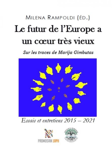 Milena Rampoldi - Le futur de l'Europe a un cœur très vieux Sur les traces de Marija Gimbutas, E-bok