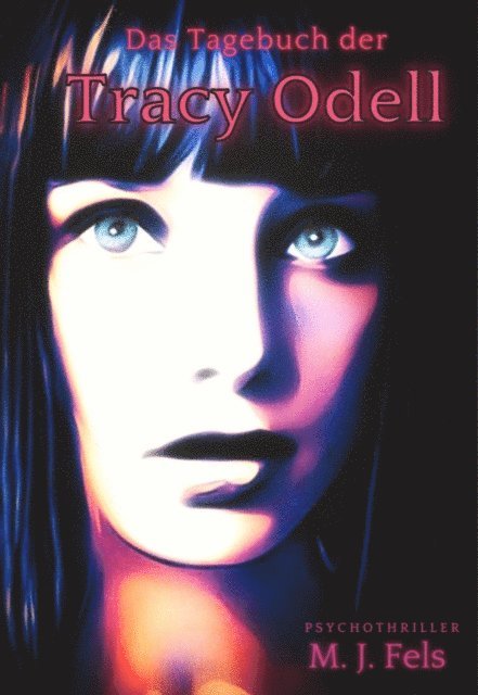 Markus Fels - Das Tagebuch der Tracy Odell, E-bok