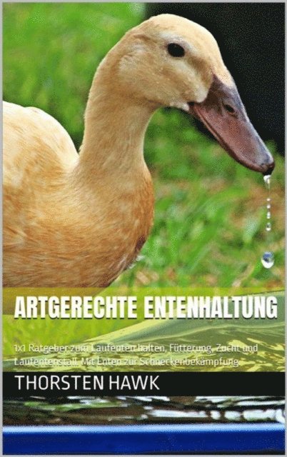 Thorsten Hawk - Artgerechte Entenhaltung, E-bok. Tillgänglighet: Lägg i varukorg