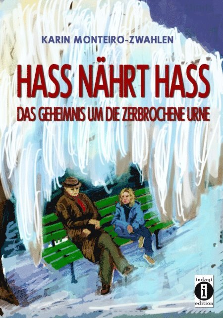 Karin Monteiro-Zwahlen, Dantse Dantse - Hass nährt Hass, E-bok