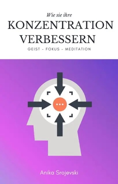 Anika Srojevski - Konzentration und Fokus verbessern - Mit Hilfe von interessanten Übungen und Meditation., E-bok. Tillgänglighet: Lägg i varukorg