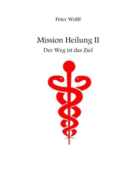 Peter Wolff - Mission Heilung, E-bok