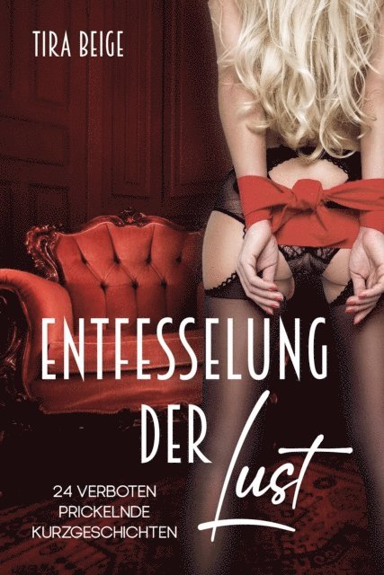 Tira Beige - Entfesselung der Lust, E-bok
