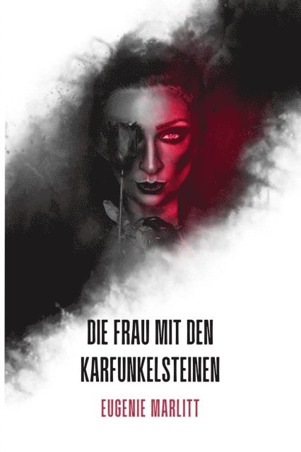Eugenie Marlitt, mehrbuch Verlag - Die Frau mit den Karfunkelsteinen, E-bok
