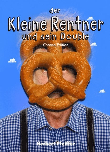 Herbert Pfeiffer - Der Kleine Rentner und sein Double, E-bok