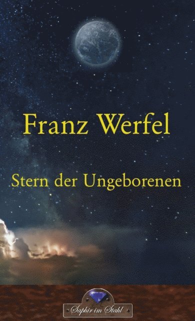 Franz Werfel - Stern der Ungeborenen, E-bok