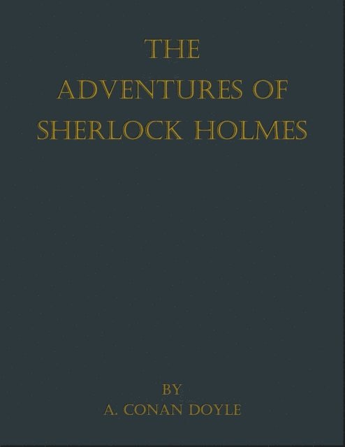 A. Conan Doyle - The Adventures of Sherlock Holmes, E-bok