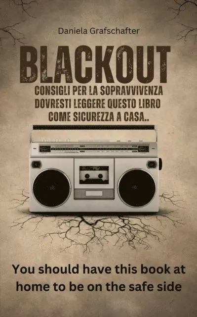 Daniela Grafschafter - BLACKOUT Consigli per la sopravvivenza  Dovresti leggere questo libro  come sicurezza a casa., E-bok. Tillgänglighet: Lägg i varukorg