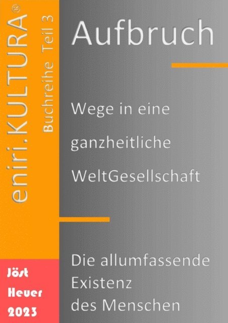 Andreas Heuer, Bernd Walter Jost - Aufbruch. Wege in eine ganzheitliche WeltGesellschaft, E-bok