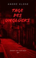 Tage des Unglücks