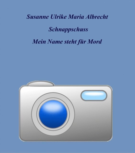 Susanne Ulrike Maria Albrecht - Schnappschuss, E-bok. Tillgänglighet: Lägg i varukorg