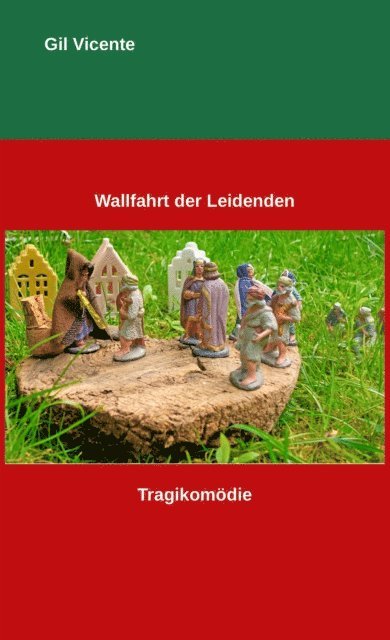 Gil Vicente, Kristen Benning - Wallfahrt der Leidenden, E-bok