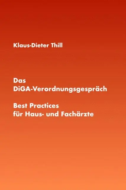 Klaus-Dieter Thill - Das DiGA-Verordnungsgespräch, E-bok. Tillgänglighet: Lägg i varukorg