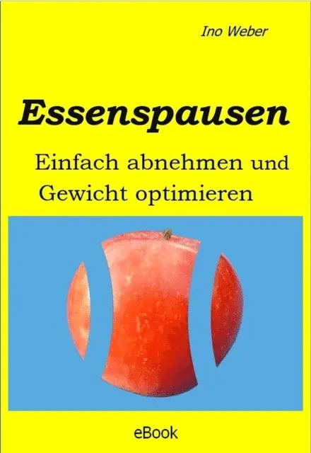 Ino Weber - Essenspausen – Einfach abnehmen und Gewicht optimieren, E-bok. Tillgänglighet: Lägg i varukorg