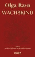 Olga Ravn - Wachskind, Inbunden
