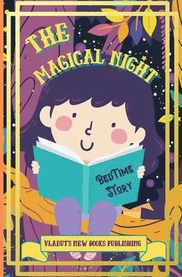 Vladut's New Books Publishing - Magical Night Bed Time Story, Häftad. Tillgänglighet: Lägg i varukorg