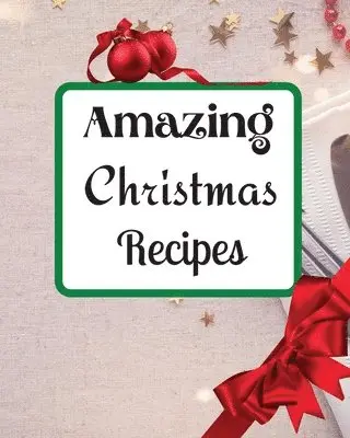 Roxie Kimberlys - Amazing Christmas Recipes, Häftad. Tillgänglighet: Lägg i varukorg