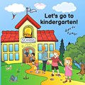Let's go to kindergarten!