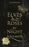 Elves and Roses by Night: Soulmate