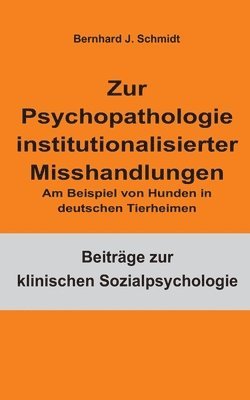 Zur Psychopathologie institutionalisierter Misshandlungen
