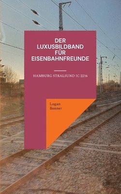 Logan Banner - Luxusbildband für Eisenbahnfreunde, Häftad. Tillgänglighet: Lägg i varukorg