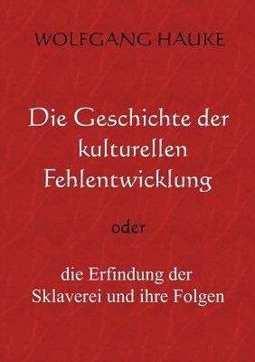 Geschichte der kulturellen Fehlentwicklung