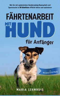 Maria Lehmhuis - Fährtenarbeit mit Hund - für Anfänger, Häftad