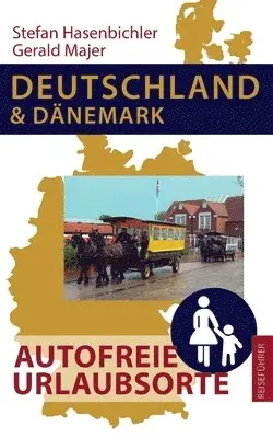 Stefan Hasenbichler, Gerald Majer - Deutschland und Dänemark - Autofreie Urlaubsorte, Häftad. Tillgänglighet: Lägg i varukorg