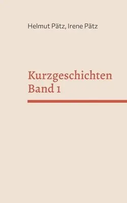 Helmut Pätz, Irene Pätz - Kurzgeschichten Band 1, Häftad. Tillgänglighet: Lägg i varukorg