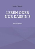 Leben oder nur Dasein 3