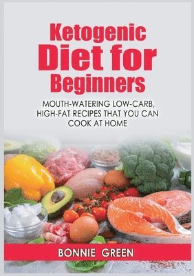 Bonnie Green - Ketogenic Diet For Beginners, Häftad