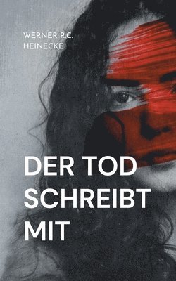 Werner R C Heinecke - Tod schreibt mit, Häftad. Tillgänglighet: Lägg i varukorg
