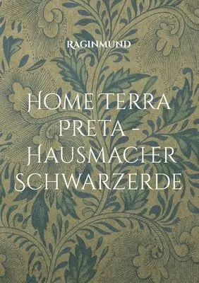 Raginmund - Home Terra Preta - Hausmacher Schwarzerde, Häftad. Tillgänglighet: Lägg i varukorg