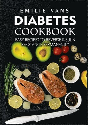 Emilie Vans - Diabetes Cookbook, Häftad. Tillgänglighet: Lägg i varukorg