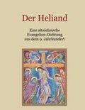 Der Heliand - Eine alts�chsische Evangelien-Dichtung aus dem 9. Jahrhundert. Mit einem Anhang: Die Bruchst�cke der alts�chsischen Genesis.