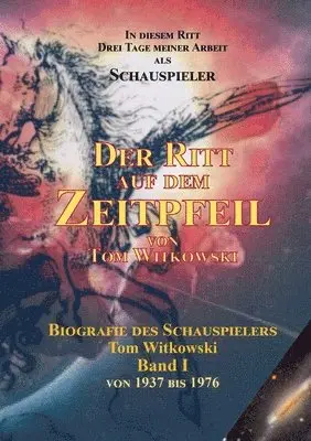 Tom Witkowski - Ritt auf dem Zeit Pfeil Band I, Häftad. Tillgänglighet: Lägg i varukorg