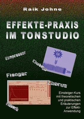 Raik Johne - Effekte-Praxis im Tonstudio, Häftad. Tillgänglighet: Lägg i varukorg