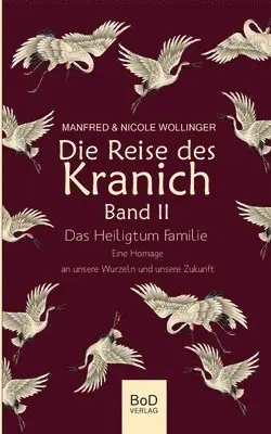 Manfred Wollinger, Nicole Wollinger - Reise des Kranich Band II, Häftad. Tillgänglighet: Lägg i varukorg