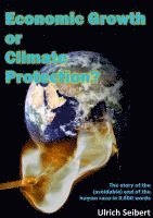 Ulrich Seibert - Economic Growth or Climate Protection?, Häftad. Tillgänglighet: Lägg i varukorg