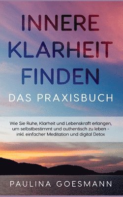 Paulina Goesmann - Innere Klarheit finden - Das Praxisbuch, Häftad