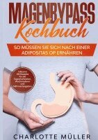 Charlotte Müller - Magenbypass Kochbuch, Inbunden