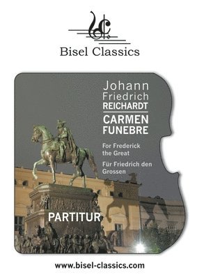Johann Friedrich Reichardt, Stephen Begley - Carmen Funebre For Frederick the Great - Für Friedrich den Grossen, Häftad